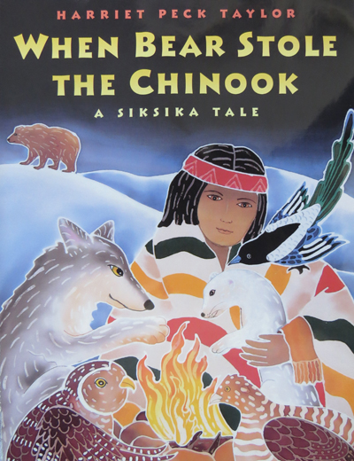 When Bear Stole the Chinook by Harriet Peck Taylor